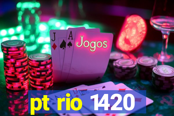 pt rio 1420